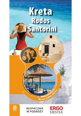 Okładka:Kreta, Rodos i Santorini. Wyspy pełne słońca. Przewodnik Rekreacyjny 