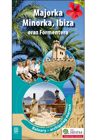Okładka książki Majorka, Minorka, Ibiza oraz Formentera. Archipelag marzeń. Wydanie 1