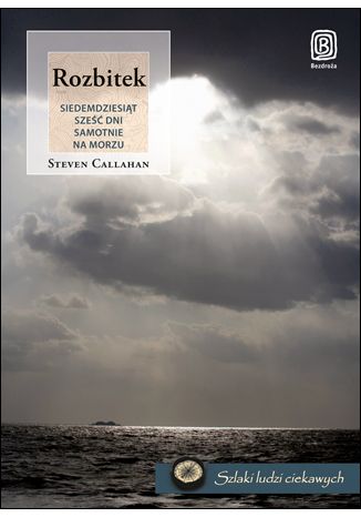 Rozbitek. Siedemdziesiąt sześć dni samotnie na morzu Steven Callahan - okładka audiobooka MP3