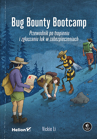 Okładka:Bug Bounty Bootcamp. Przewodnik po tropieniu i zgłaszaniu luk w zabezpieczeniach 
