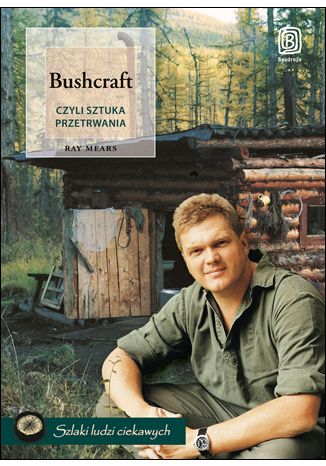 Bushcraft, czyli sztuka przetrwania Ray Mears - okładka audiobooka MP3