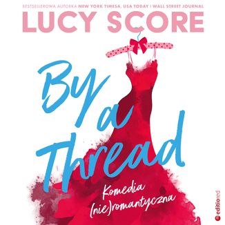 By a Thread. Komedia (nie)romantyczna Lucy Score - okładka audiobooka MP3