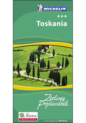 Toskania. Zielony Przewodnik Michelin. Wydanie 1