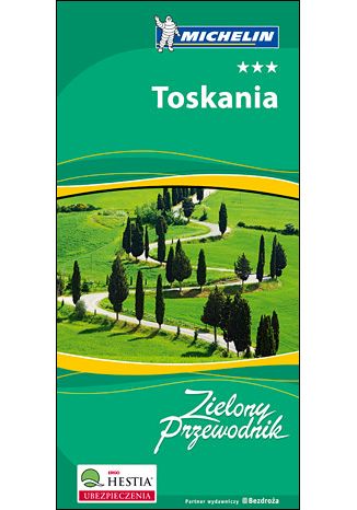 Okładka książki Toskania. Zielony Przewodnik Michelin. Wydanie 1