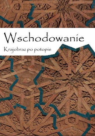 Okładka książki/ebooka Wschodowanie. Krajobraz po potopie