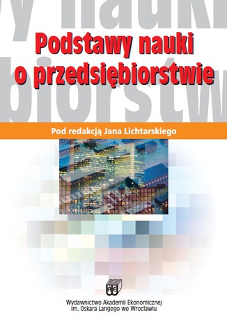 Okładka książki/ebooka Podstawy nauki o przedsiębiorstwie. Wyd. 7 zmienione i rozszerzone