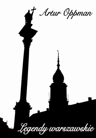Okładka książki/ebooka Legendy warszawskie (edycja ilustrowana)
