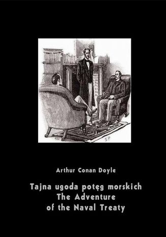 Okładka książki/ebooka Tajna ugoda potęg morskich. The Adventure of the Naval Treaty