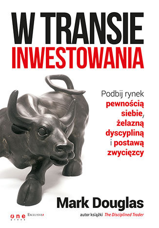 Okładka książki/ebooka W transie inwestowania. Podbij rynek pewnością siebie, żelazną dyscypliną i postawą zwycięzcy