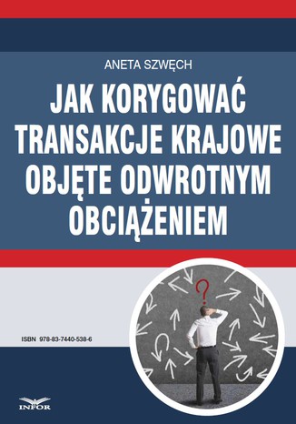 Okładka książki/ebooka Jak korygować transakcje krajowe objęte odwrotnym obciążeniem