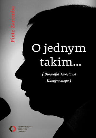 Okładka książki/ebooka O jednym takim... Biografia Jarosława Kaczyńskiego