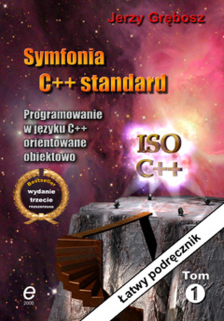 Okładka książki/ebooka Symfonia C++ Standard. Programowanie w języku C++ orientowane obiektowo. Tom I i II