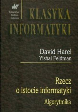 Okładka książki/ebooka Rzecz o istocie informatyki. Algorytmika. Klasyka informatyki