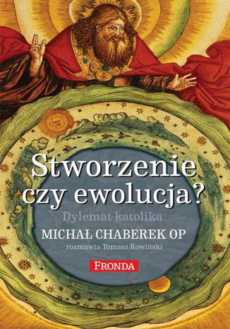 Okładka książki/ebooka Stworzenie czy ewolucja? Dylemat Katolika