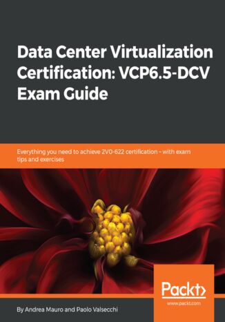 Okładka książki/ebooka Data Center Virtualization Certification: VCP6.5-DCV Exam Guide