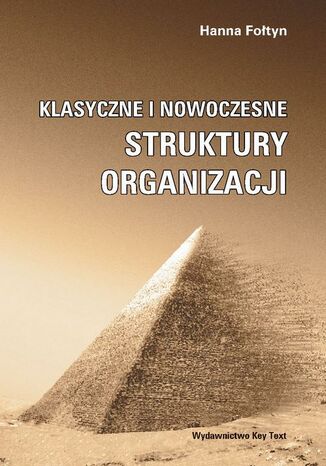 Okładka książki/ebooka Klasyczne i nowoczesne struktury organizacji