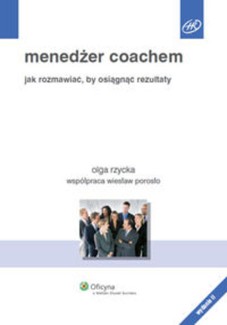Okładka książki/ebooka Menedżer coachem. Jak rozmawiać, by osiągnąć rezultaty