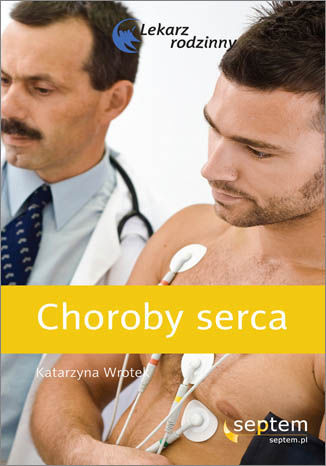 Okładka książki/ebooka Choroby serca. Lekarz rodzinny