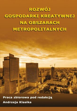 Okładka książki/ebooka Rozwój gospodarki kreatywnej na obszarach metropolitalnych