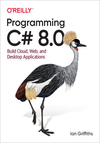 Okładka książki/ebooka Programming C# 8.0. Build Cloud, Web, and Desktop Applications