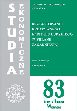 Okładka książki/ebooka Kształtowanie kreatywnego kapitału ludzkiego (wybrane zagadnienia). SE 83