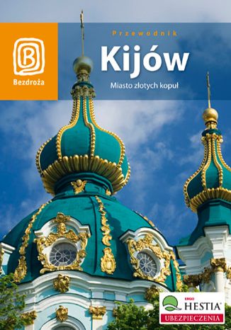 Okładka książki/ebooka Kijów. Miasto złotych kopuł. Wydanie 2