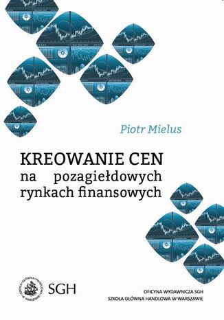 Okładka książki/ebooka Kreowanie cen na pozagiełdowych rynkach finansowych