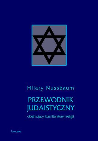 Okładka książki/ebooka Przewodnik judaistyczny obejmujący kurs literatury i religii