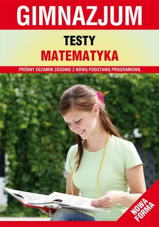 Okładka książki/ebooka Testy. Matematyka. Gimnazjum. Nowa forma
