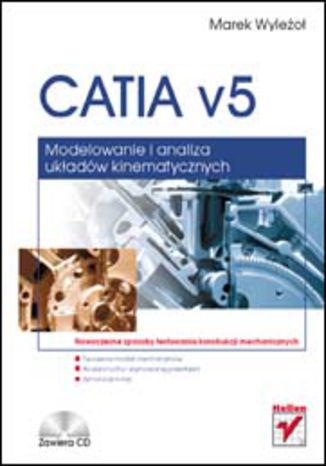 CATIA v5. Modelowanie i analiza układów kinematycznych Marek Wyleżoł - okładka książki