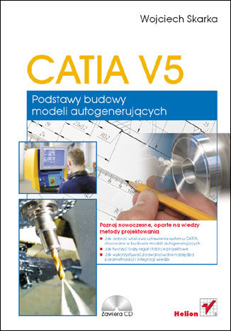 CATIA V5. Podstawy budowy modeli autogenerujących Wojciech Skarka - okładka książki