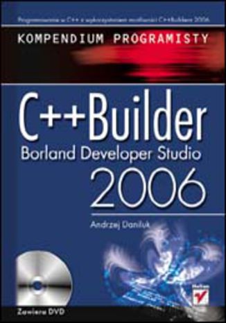 C++Builder Borland Developer Studio 2006. Kompendium programisty Andrzej Daniluk - okładka książki