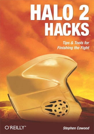 Okładka książki/ebooka Halo 2 Hacks. Tips & Tools for Finishing the Fight