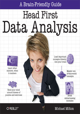 Okładka książki/ebooka Head First Data Analysis. A learner's guide to big numbers, statistics, and good decisions