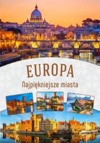 Okładka książki/ebooka Europa Najpiękniejsze miasta