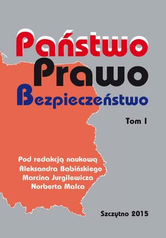 Okładka książki/ebooka Państwo Prawo Bezpieczeństwo. Tom I