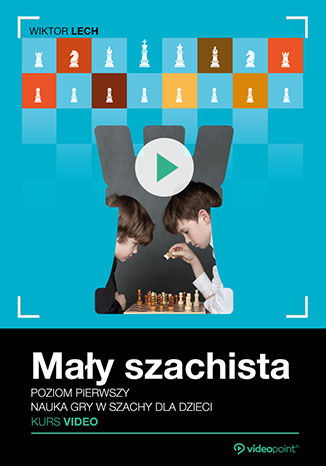Okładka książki/ebooka Mały szachista. Kurs video. Poziom pierwszy. Nauka gry w szachy dla dzieci