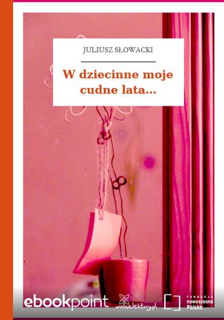 Okładka książki/ebooka W dziecinne moje cudne lata