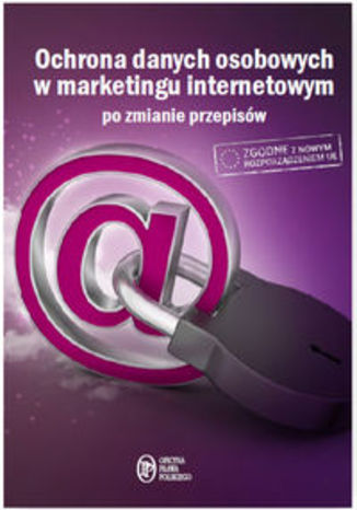 Okładka książki/ebooka Ochrona danych osobowych w marketingu internetowym po zmianie przepisów