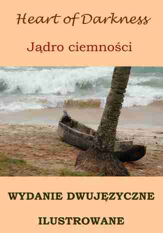 Okładka książki/ebooka Jądro ciemności. Wydanie dwujęzyczne (angielsko-polskie) ilustrowane
