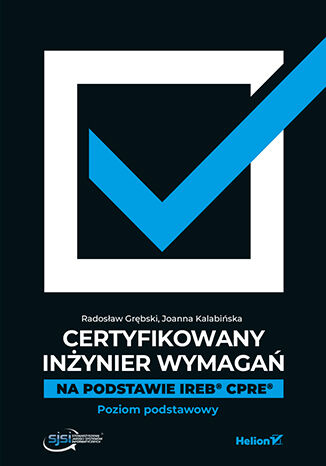 Okładka:Certyfikowany inżynier wymagań. Na podstawie IREB  CPRE. Poziom podstawowy 