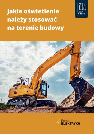 Okładka książki/ebooka Jakie oświetlenie należy stosować na terenie budowy