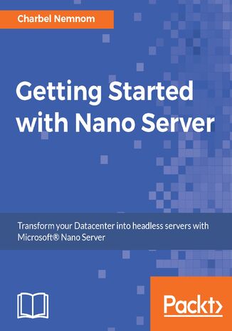 Okładka książki/ebooka Getting Started with Nano Server