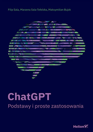 ChatGPT. Podstawy i proste zastosowania Filip Sala, Marzena Sala-Tefelska, Maksymilian Bujok - okadka audiobooka MP3