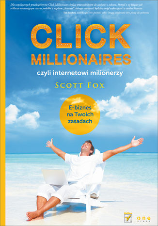 Okładka książki Click Millionaires, czyli internetowi milionerzy. E-biznes na twoich zasadach