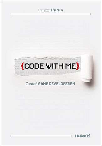 Code with me. Zostań game developerem Krzysztof Pianta - okładka książki