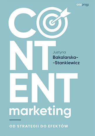 Content marketing. Od strategii do efektów Justyna Bakalarska-Stankiewicz - okładka audiobooks CD