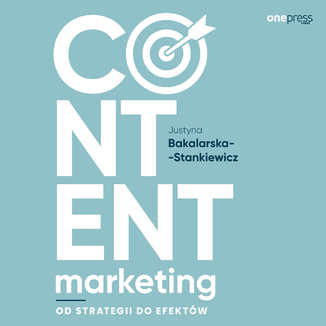Content marketing. Od strategii do efektów Justyna Bakalarska-Stankiewicz - okładka audiobooka MP3