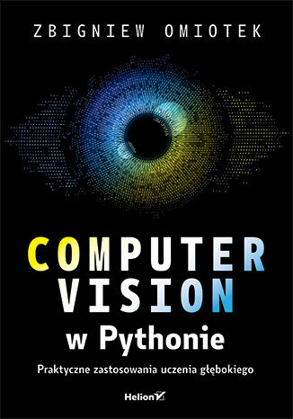 Okładka: Computer vision w Pythonie. Praktyczne zastosowania uczenia głębokiego