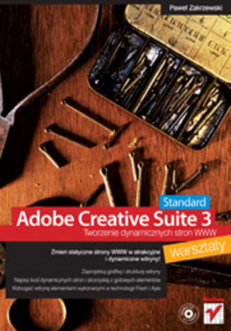 Adobe Creative Suite 3 Web Standard. Tworzenie dynamicznych stron WWW. Warsztaty Paweł Zakrzewski - okładka książki